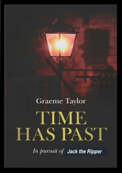 Paperback Time Has Past: In Pursuit of Jack the Ripper Book