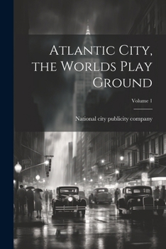 Paperback Atlantic City, the Worlds Play Ground; Volume 1 Book