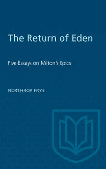 Paperback The Return of Eden: Five Essays on Milton's Epics Book