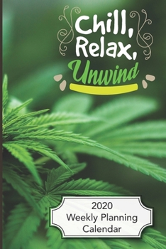 Paperback Chill Relax Unwind: 2020 Weekly Planning Calendar Book