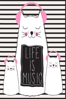 Life Is Music: Perfect Music Journal For All Songwriters and Composers. Manuscript Paper For Notes, Lyrics And Music. For Musicians, Students, Songwriting. Book Notebook Journal 100 Pages 6’ X 9’