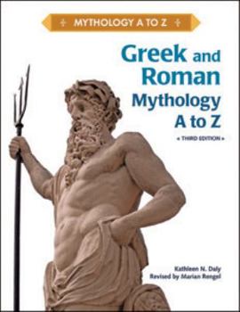 Greek and Roman Mythology A to Z (Mythology a to Z) - Book  of the Mythology A to Z