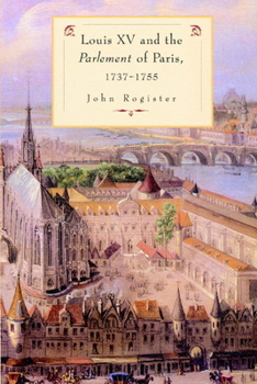 Louis XV and the Parlement of Paris, 1737-55