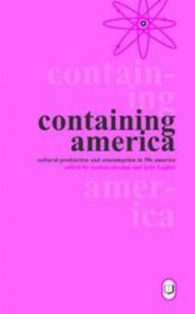 Paperback Containing America: Cultural Production and Consumption in 50s America Book