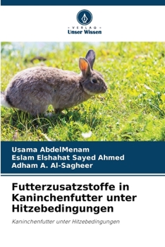 Paperback Futterzusatzstoffe in Kaninchenfutter unter Hitzebedingungen [German] Book