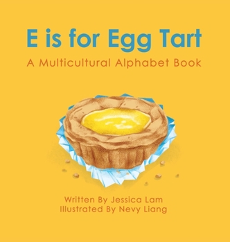 Hardcover E is for Egg Tart: A Multicultural Alphabet Book