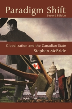 Paperback Paradigm Shift (Second Edition): Globalization and the Canadian State, Second Edition Book