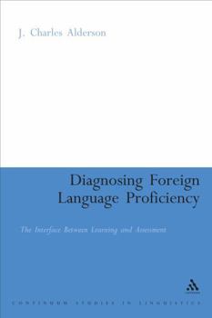 Hardcover Diagnosing Foreign Language Proficiency: The Interface Between Learning and Assessment Book