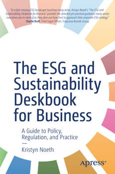 Paperback The Esg and Sustainability Deskbook for Business: A Guide to Policy, Regulation, and Practice Book