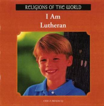 I Am Lutheran (Religions of the World)