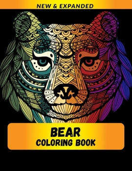 Paperback Bear Coloring Book (New & Expanded): Wonderful bear Coloring Book For bear Lover, Adults, Teens Book