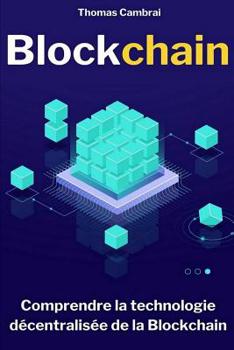 Paperback Blockchain: Comprendre la technologie d?centralis?e de la Blockchain [French] Book