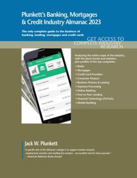 Paperback Plunkett's Banking, Mortgages & Credit Industry Almanac 2023: Banking, Mortgages & Credit Industry Market Research, Statistics, Trends and Leading Com Book