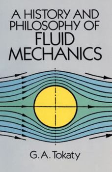 Paperback A History and Philosophy of Fluid Mechanics Book