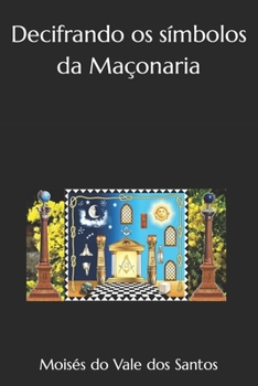 Paperback Decifrando os símbolos da Maçonaria [Portuguese] Book