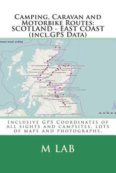 Paperback Camping, Caravan and Motorbike Routes: SCOTLAND - EAST COAST (incl.GPS Data) Book