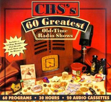 Audio Cassette CBS's 60 Greatest Old Time Radio Shows: 60 Programs [With 64-Page Booklet] Book