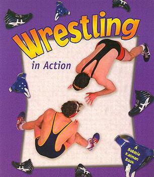 Wrestling In Action (Turtleback School & Library Binding Edition) (Sports in Action)
