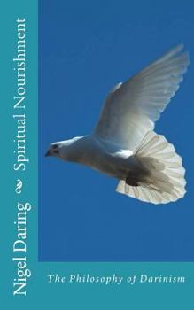 Paperback Spiritual Nourishment: The Philosophy of Darinism Book