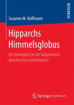 Paperback Hipparchs Himmelsglobus: Ein Bindeglied in Der Babylonisch-Griechischen Astrometrie? [German] Book