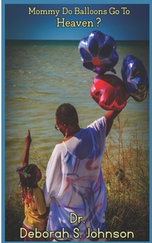 Paperback Mommy Do Balloons Go To Heaven? Book