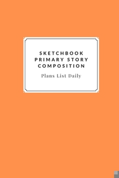 Paperback Sketchbook Primary Story Journal Composition: Challenge Techniques, with prompt Creativity Pro Drawing Writing Sketching 120 Pages: A drawing book is Book