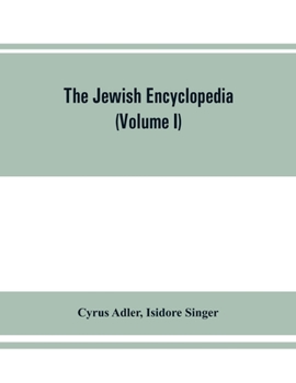 Paperback The Jewish encyclopedia: a descriptive record of the history, religion, literature, and customs of the Jewish people from the earliest times to Book