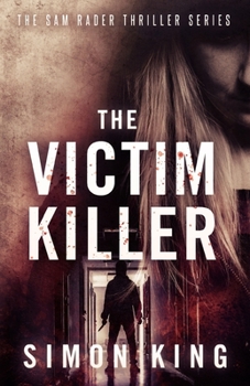 Paperback The Victim Killer (A Sam Rader Thriller Book 1) Book