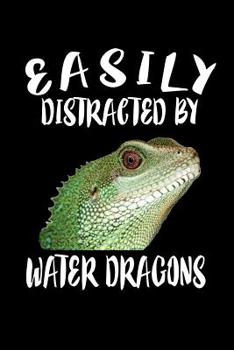 Paperback Easily Distracted By Water Dragons: Animal Nature Collection Book
