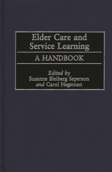 Hardcover Elder Care and Service Learning: A Handbook Book