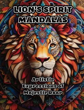 Lion's Spirit Mandalas: Artistic Expressions of Majestic Roar
