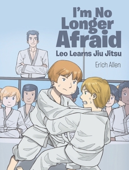 Hardcover I'm No Longer Afraid: Leo Learns Jiu Jitsu Book