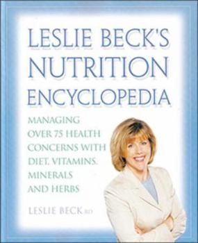 Paperback Leslie Becks Nutrition Encyclopedia: Managing Over 75 Health Concerns with Diet Vitamins Minerals Book