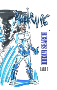 Awakening: Dream Search Part 1