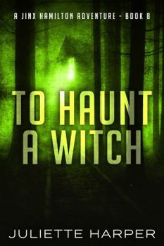 To Haunt a Witch (A Jinx Hamilton Mystery) - Book #8 of the Jinx Hamilton Mystery