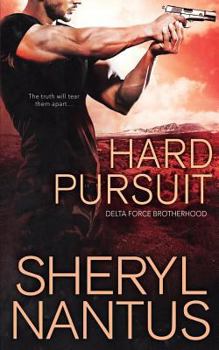 Hard Pursuit - Book #3 of the Delta Force Brotherhood