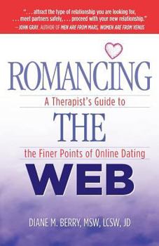 Paperback Romancing the Web: A Therapist's Guide to the Finer Points of Online Dating Book