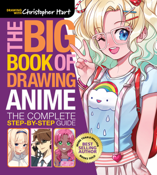 Paperback The Big Book of Drawing Anime: The Complete Step-By-Step Guide - How to Draw Anime and Manga Characters for Kids, Teens, and Adults Book