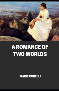 Paperback A Romance of Two Worlds illustrated edition Book