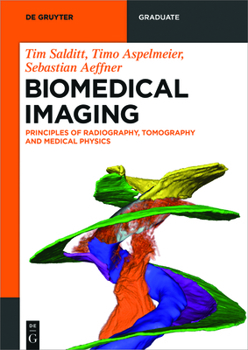 Paperback Biomedical Imaging: Principles of Radiography, Tomography and Medical Physics Book
