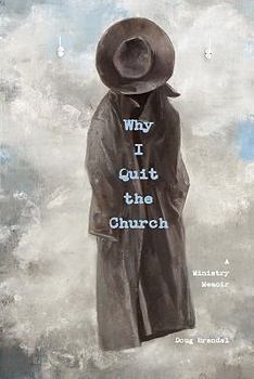 Paperback Why I Quit the Church Book