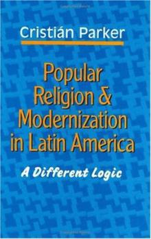 Hardcover Popular Religion and Modernization in Latin America: A Different Logic Book