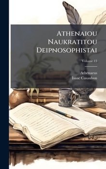 Hardcover Athenaiou Naukratitou Deipnosophistai Book