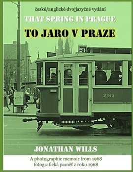 Paperback To jaro v Praze - That Spring in Prague: Bilingual Czech-English edition Book