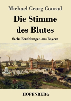 Paperback Die Stimme des Blutes: Sechs Erzählungen aus Bayern [German] Book