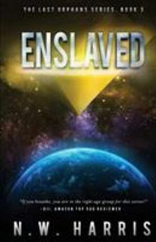 Enslaved: The Last Orphans Series, Book 3 - Book #3 of the Last Orphans