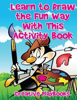 Paperback Learn to Draw the Fun Way with This Activity Book