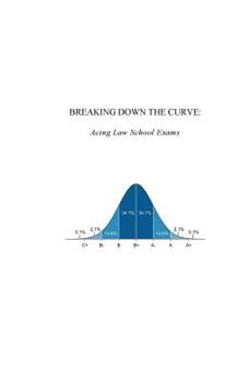 Paperback Breaking Down the Curve: Acing Law School Exams Book