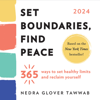 Calendar 2024 Set Boundaries, Find Peace Boxed Calendar: 365 Ways to Set Healthy Limits and Reclaim Yourself Book