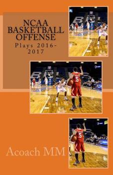 Paperback NCAA basketball offense. Plays 2016-2017: Best ncaa basketball teams Book